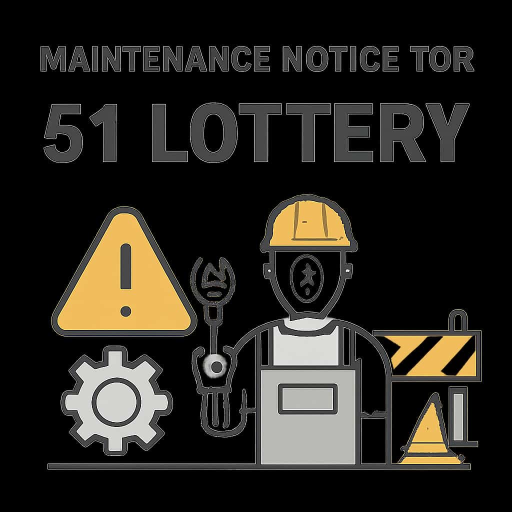 Diagram related to Maintenance Notice for 51 Lottery.
